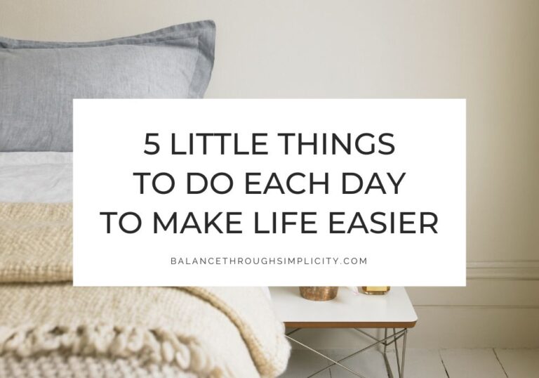 5 Little Things to Do Each Day to Make Life Easier
