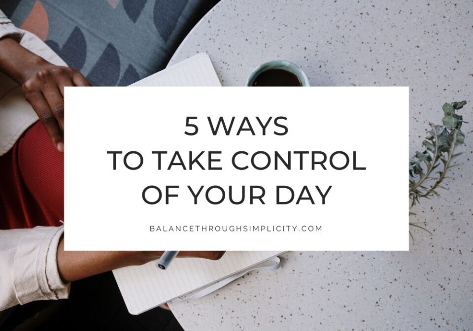 Take Control of Your Day: 5 Simple Steps