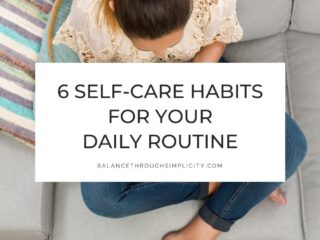 6 Self-Care Habits for your Daily Routine
