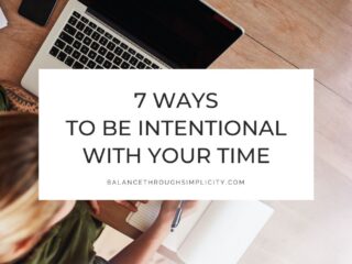 7 Ways to Be Intentional With Your Time