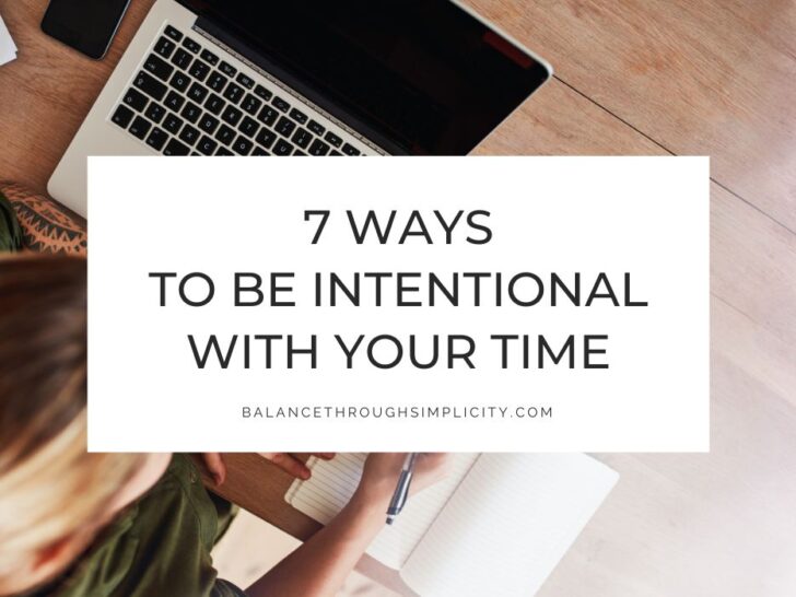 7 Ways To Be Intentional With Your Time