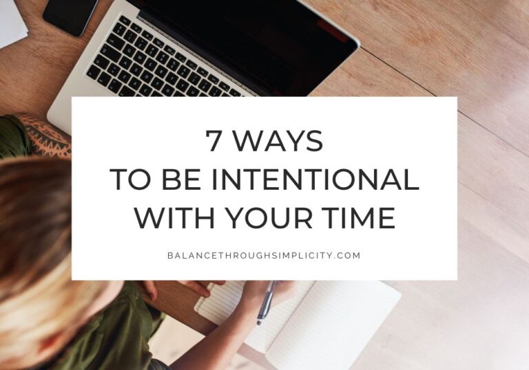 7 Ways to Be Intentional With Your Time