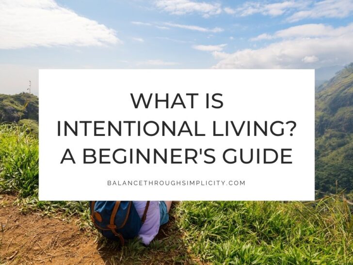 What Is Intentional Living? A Beginner’s Guide to a Meaningful Life