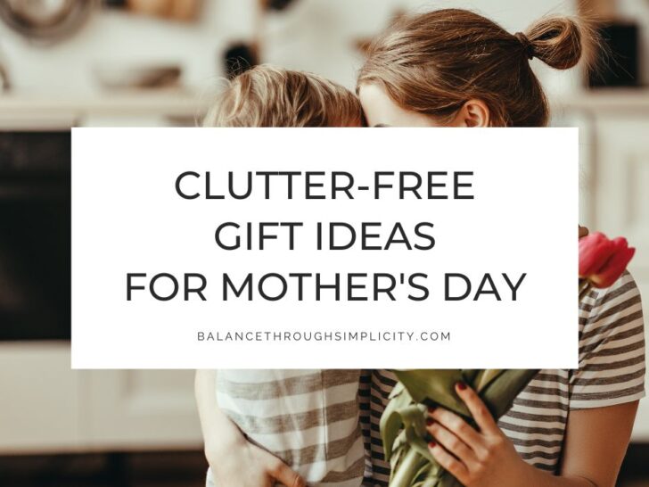 Clutter-Free Gift Ideas for Mother&rsquo;s Day