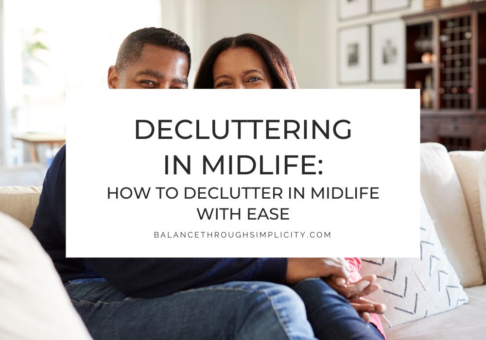 Decluttering in Midlife