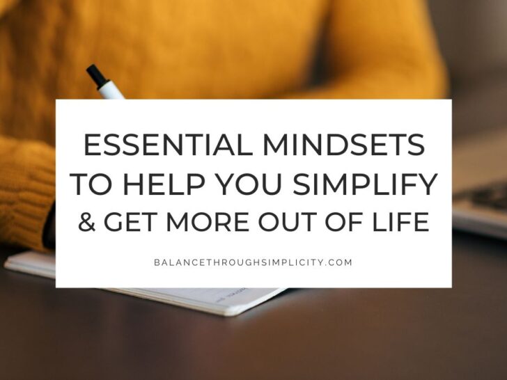 14 Essential Mindset Shifts to Simplify Your Life and Reduce Overwhelm