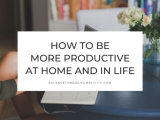 How to be More Productive at Home and in Life