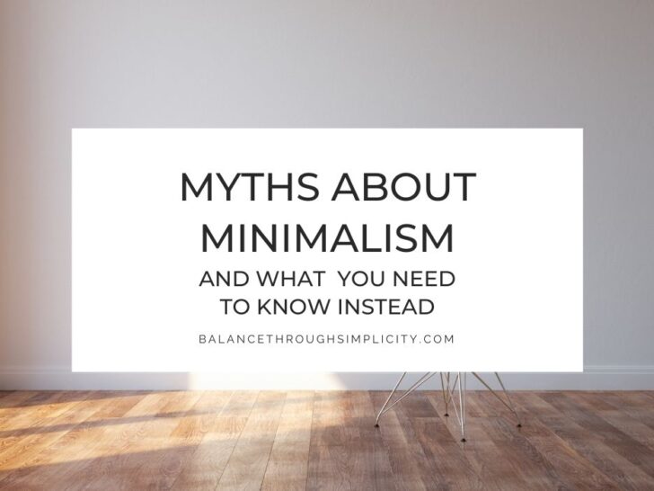 10 Myths About Minimalism: What You Need To Know Instead