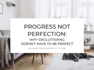 Progress not Perfection in Decluttering