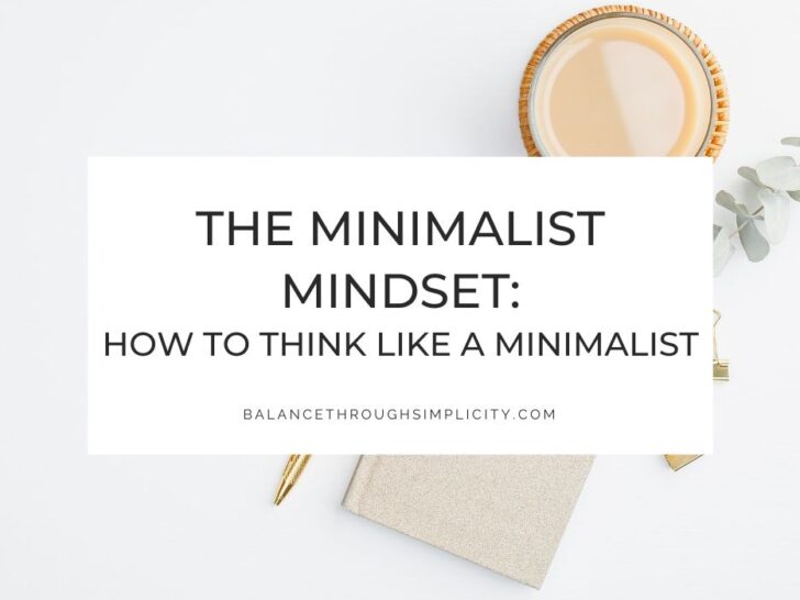 The Minimalist Mindset: How to Think Like a Minimalist