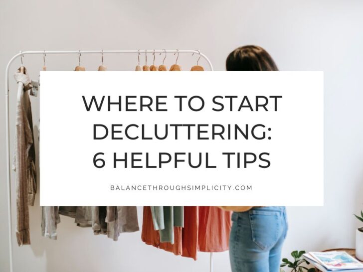 Where To Start Decluttering Your Home: 6 Helpful Tips