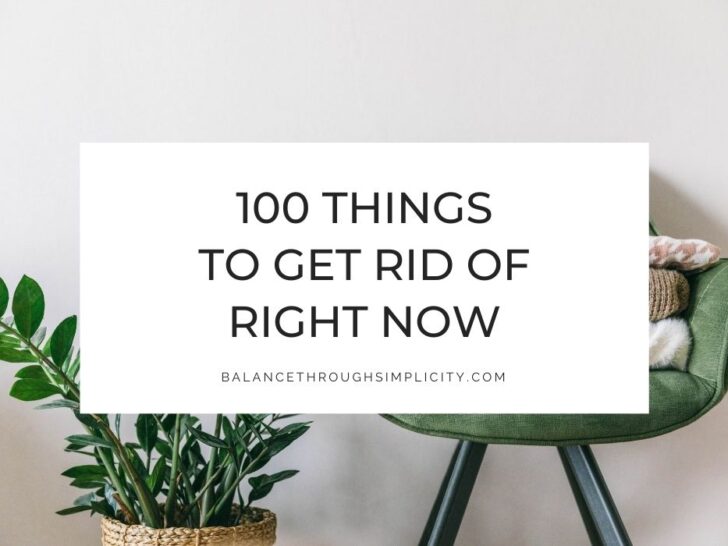 100 Things To Get Rid of Today To Declutter Your Home