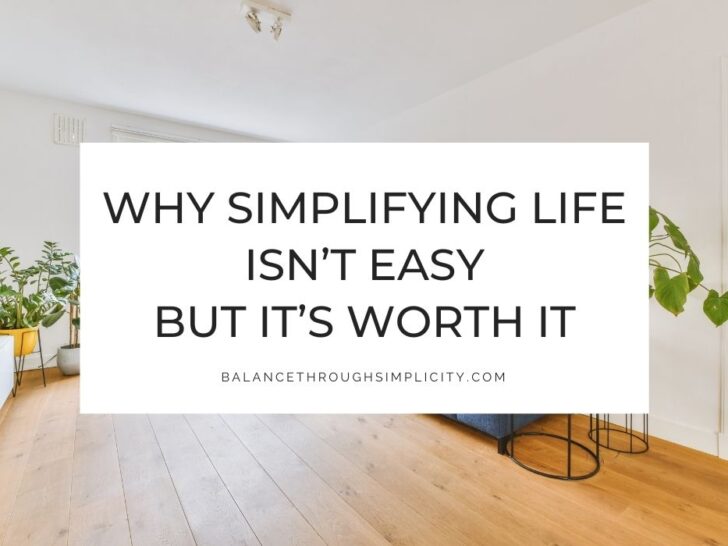 Why Simplifying Life Isn&rsquo;t Easy and How to Overcome This