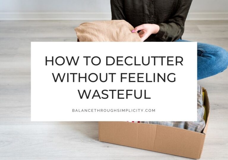 How to declutter without feeling wasteful