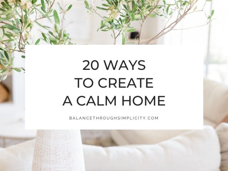How to Create a Calm Home: 20 Tips for A Peaceful Home