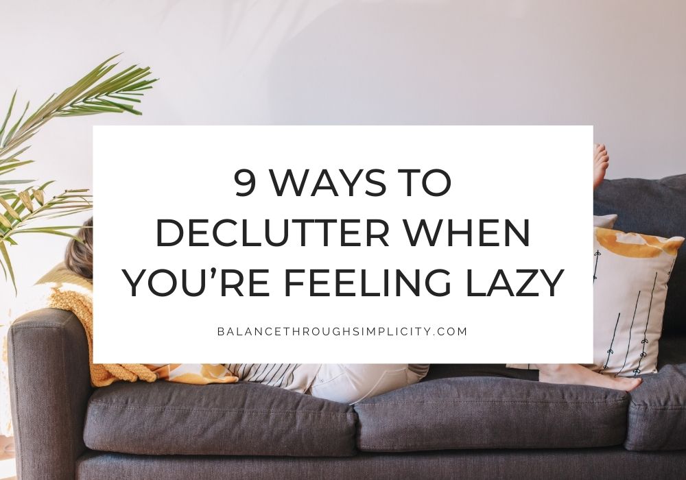 Declutter when feeling lazy