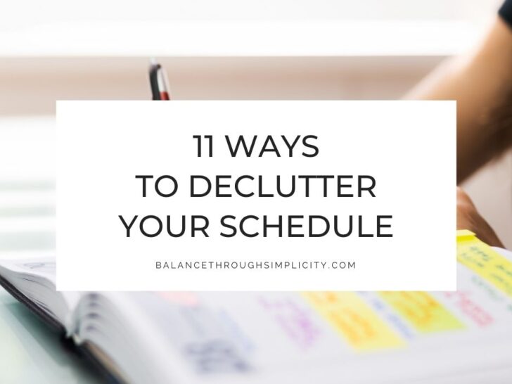 11 Ways to Declutter Your Schedule for a More Balanced Life