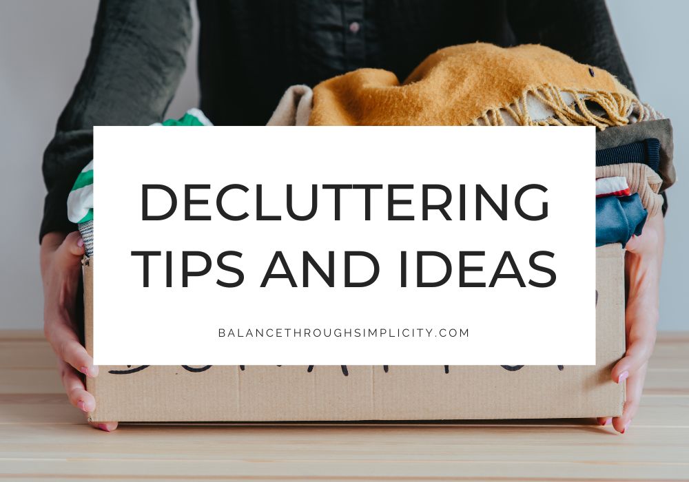 Decluttering tips and ideas