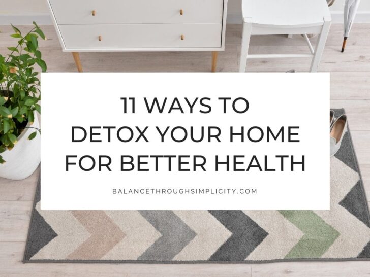 11 Ways to Detox Your Home for Improved Health and Wellbeing