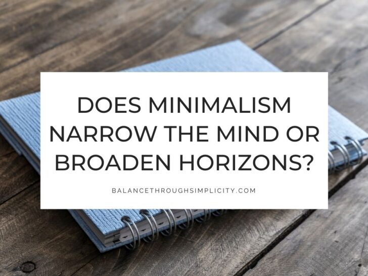 Does Minimalism Narrow The Mind or Broaden Your Horizons?