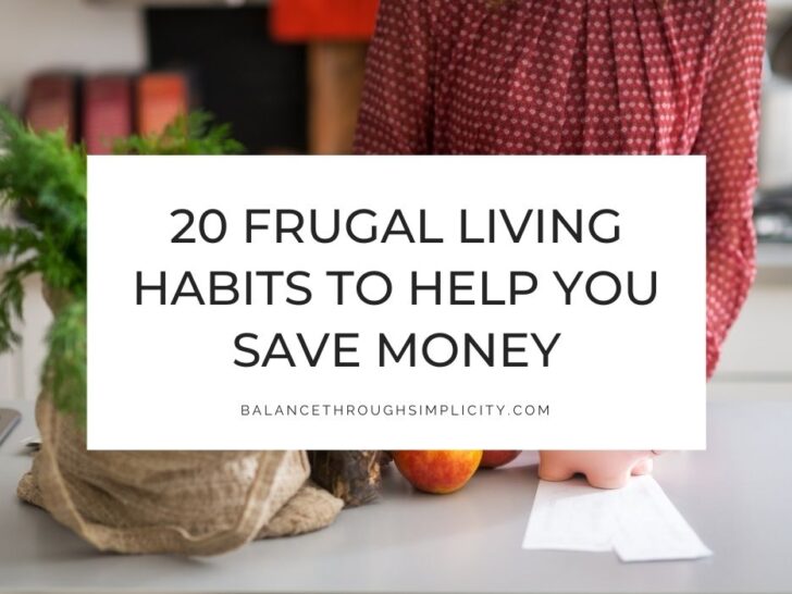 20 Frugal Living Habits to Help You Save Money and Avoid More Clutter Every Day