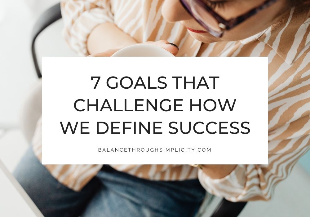 Goals that challenge how we define success