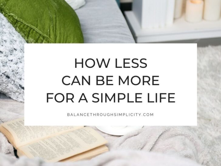 How Less Can Be More: The Benefits of Simplifying Life