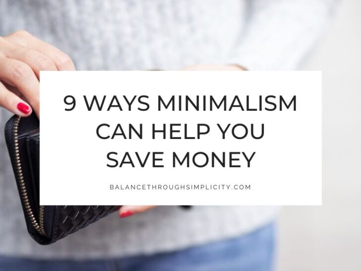 9 Ways Minimalism Can Help You Save Money (Without Feeling Like You&rsquo;re Going Without)