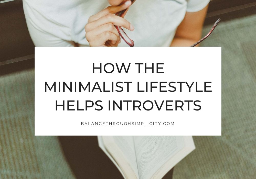 How the minimalist lifestyle helps introverts