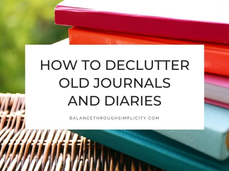 How to Declutter Old Journals and Diaries