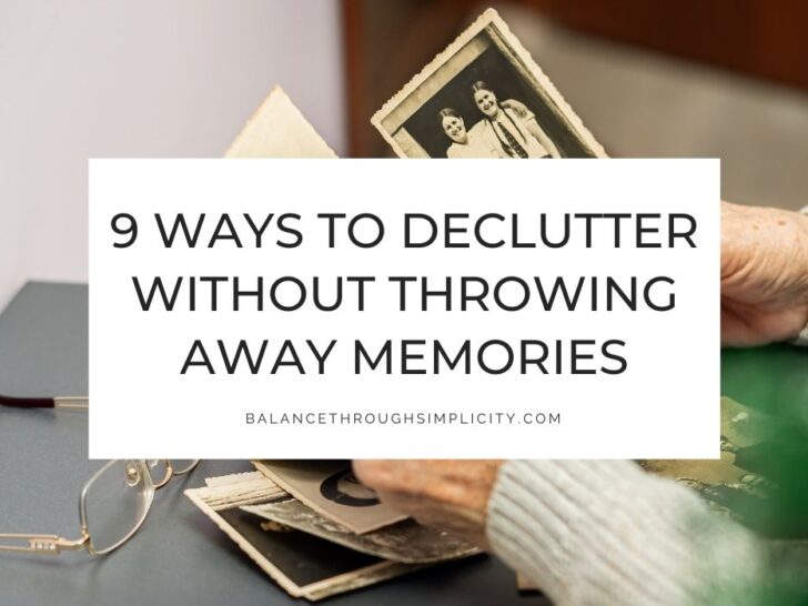 9 Ways to Declutter Without Throwing Away Memories