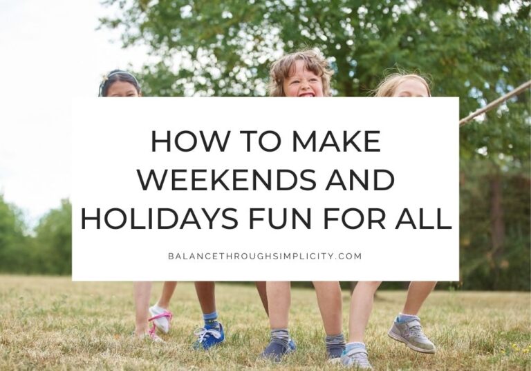 How to make weekends and holidays fun