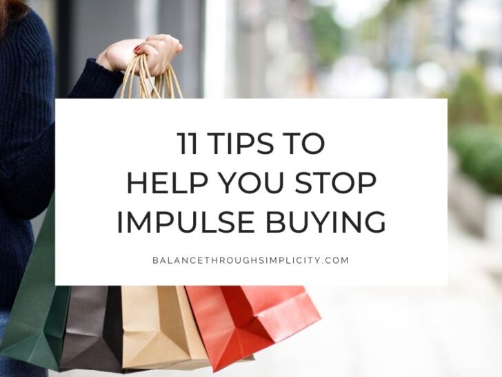 11 Tips to Stop Impulse Buying and Purchase More Intentionally