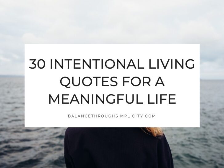 30 Intentional Living Quotes to Inspire a Purposeful, Clutter-Free Life