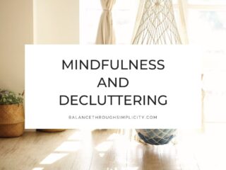 Mindfulness and decluttering