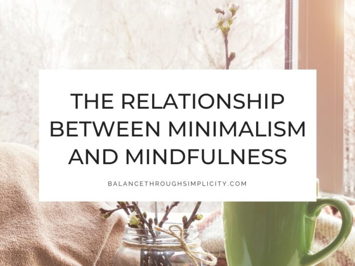Minimalism and Mindfulness: 4 Ways They Connect for a Simpler Life