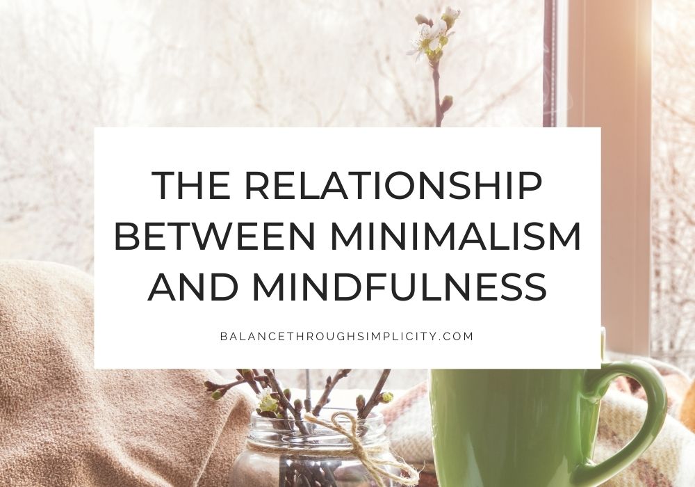 Minimalism and mindfulness