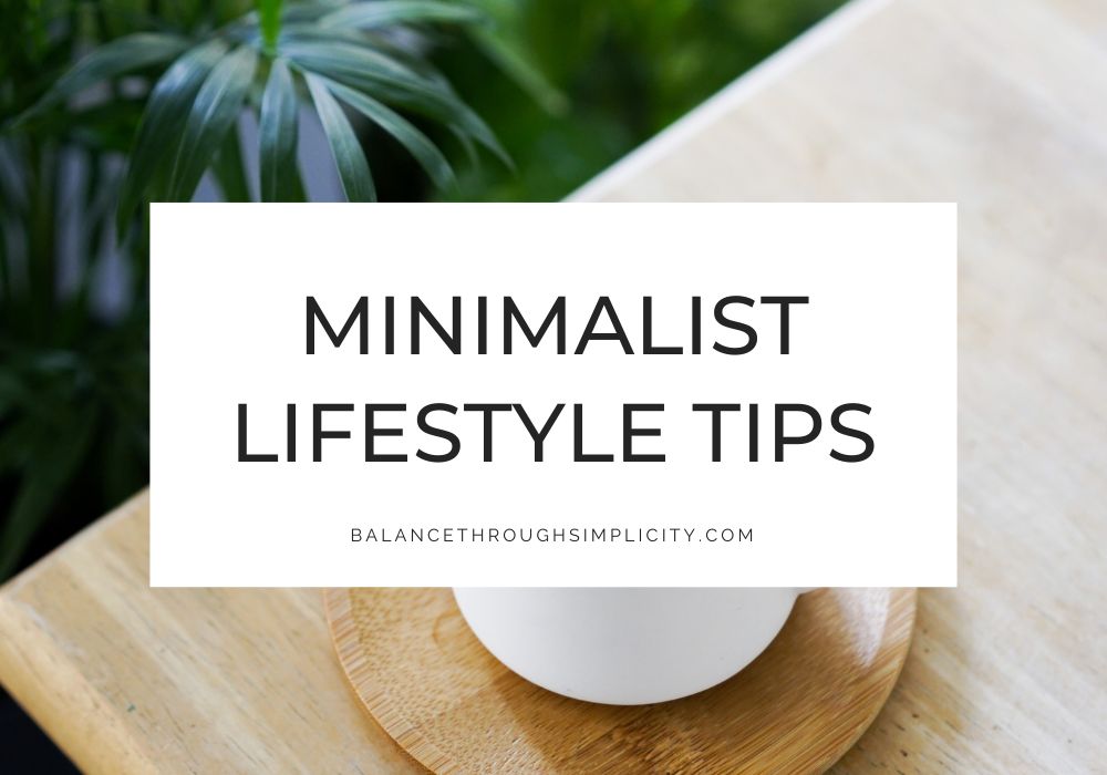 Minimalist lifestyle tips