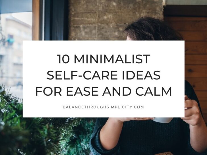 10 Minimalist Self-Care Tips for Calm and Peace of Mind