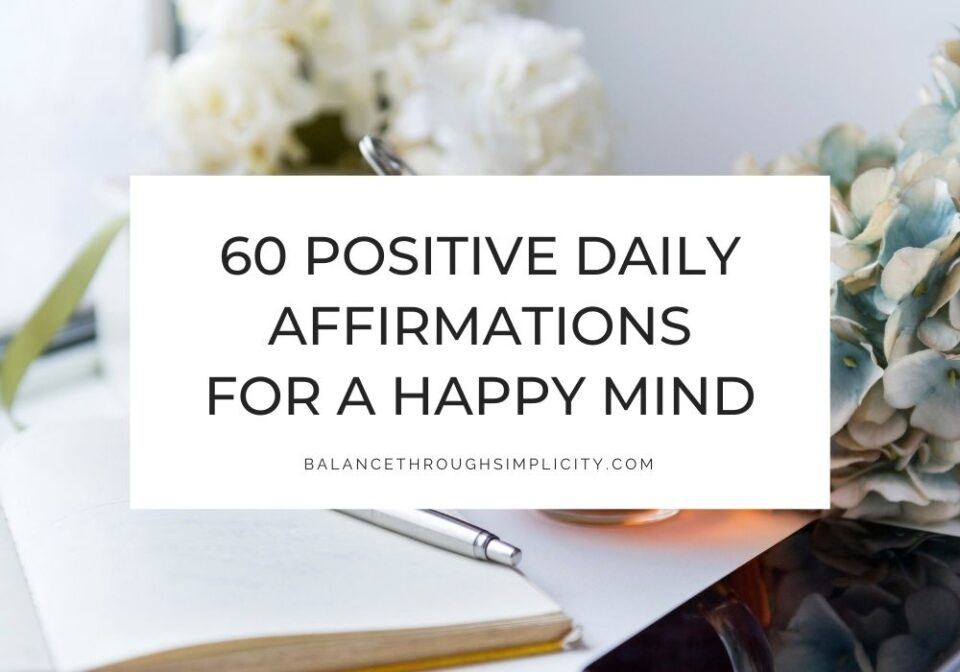 60 Positive Daily Affirmations for a Happy and Healthy Mind