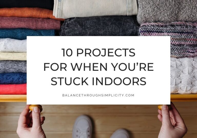 Projects for when you're stuck indoors