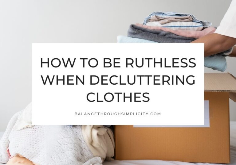Ruthless when decluttering clothes