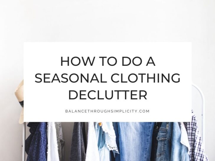 How To Do a Seasonal Clothing Declutter for A Clutter-Free Wardrobe