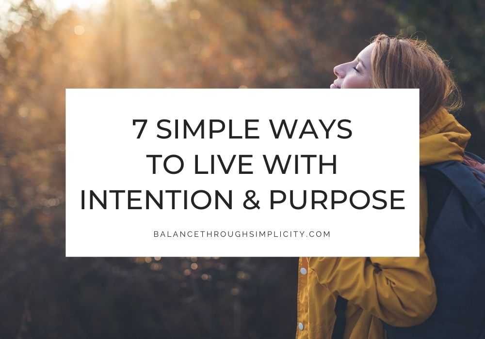 Simple ways to live with intention