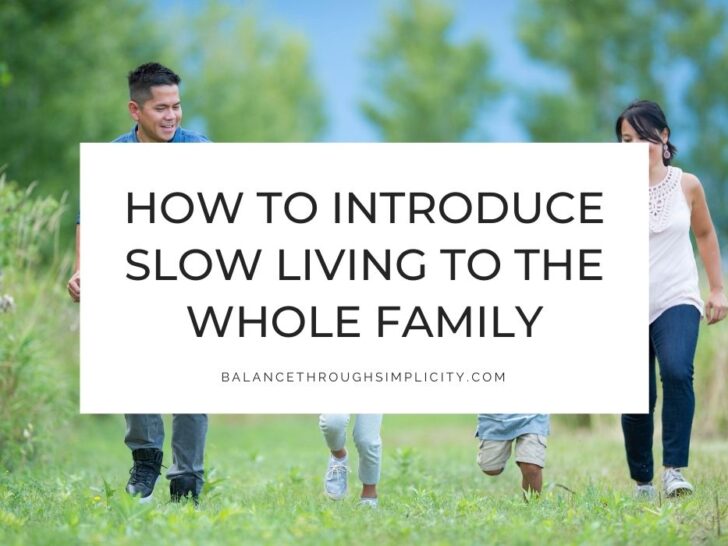 How to Introduce Slow Living to the Whole Family