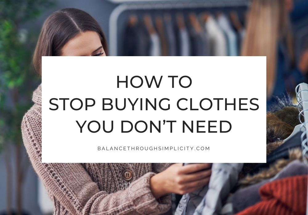 Stop buying clothes you don't need