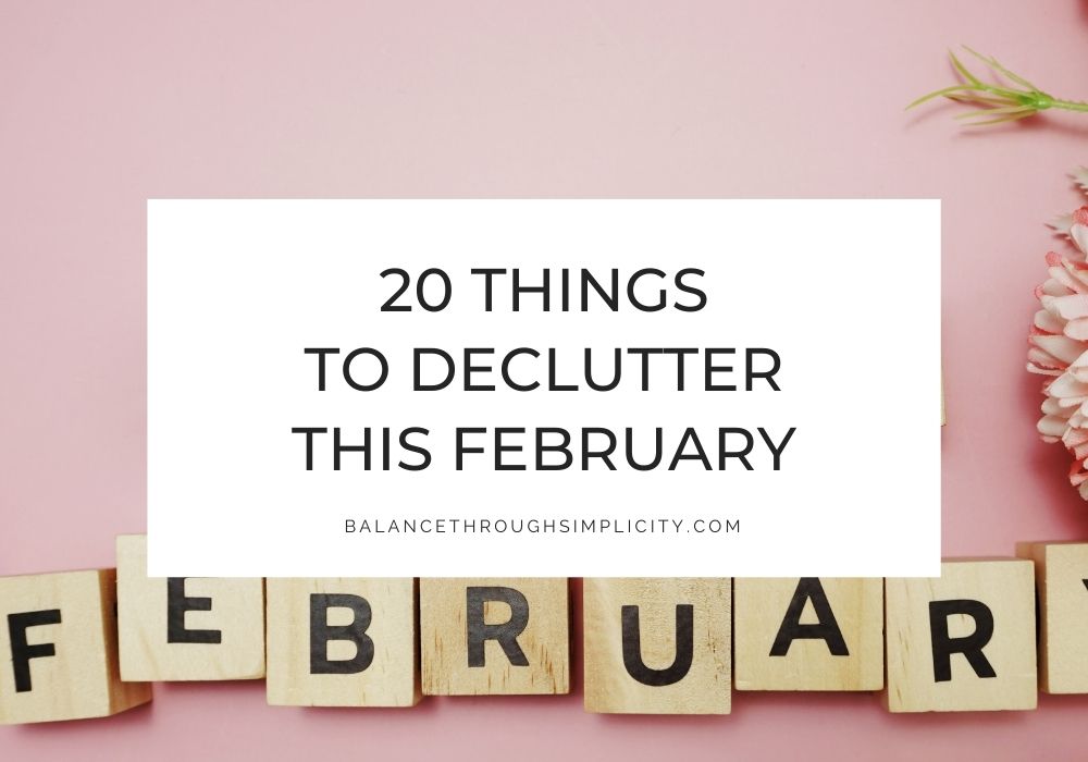 Things to declutter in February