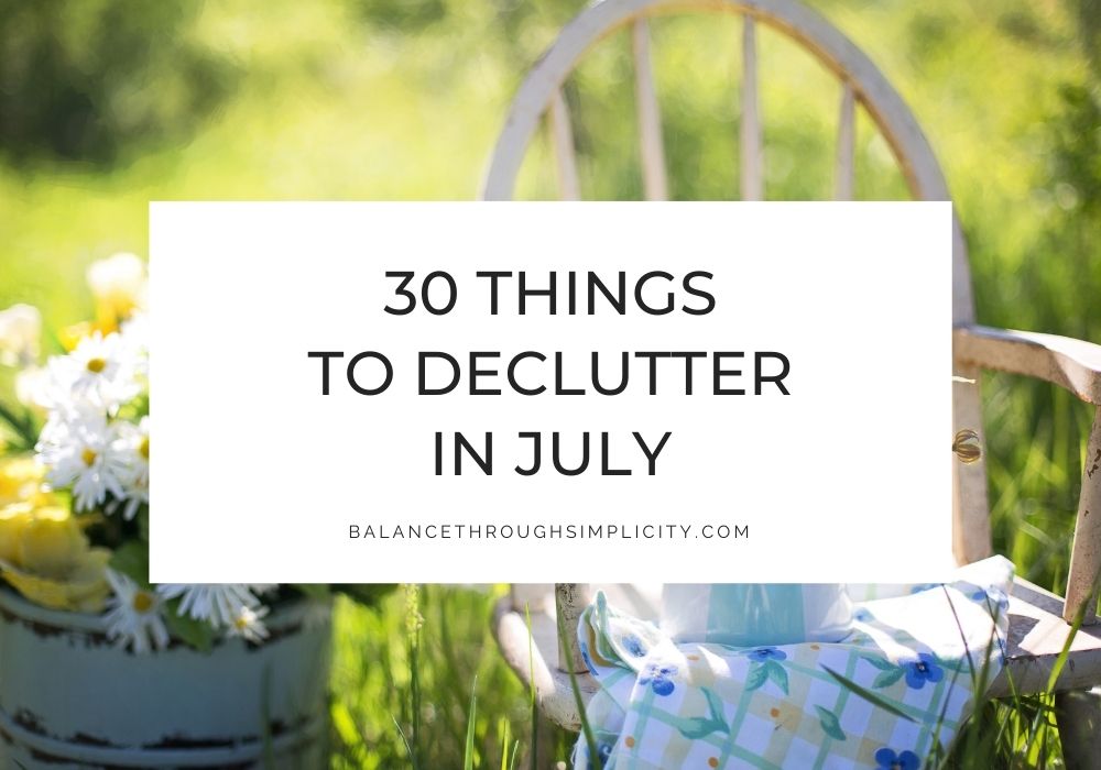 Things to declutter in July