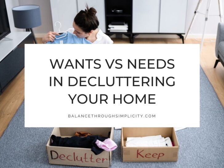 Wants vs Needs in Decluttering? Why It Matters for Successful Decluttering