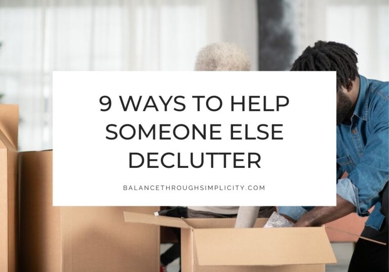 Ways to help someone else declutter